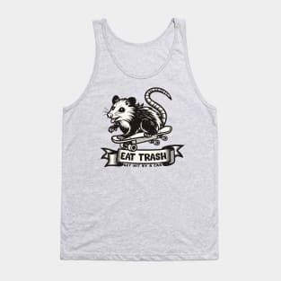 Eat Trash - Get Hit By A Car Tank Top